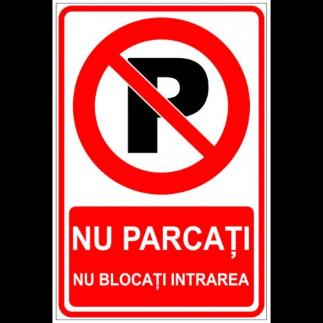 Nu parcati nu blocati intrarea semn