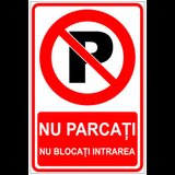 Nu parcati nu blocati intrarea semn